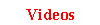 Text Box: Videos